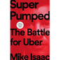 Super Pumped: The Battle for Uber - Hardcover