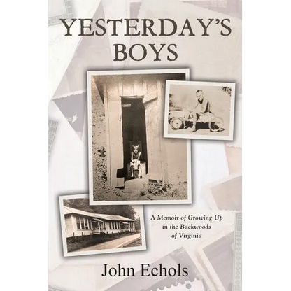 Yesterday's Boys: A Memoir of Growing Up in the Backwoods of Virginia - Paperback
