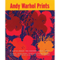 Andy Warhol Prints: A Catalogue Raisonne: 1962-1987 - Hardcover