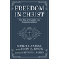 Freedom in Christ: The Way of Truth for the Postmodern Heart - Paperback