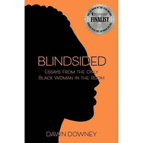 Blindsided: Essays from the Only Black Woman in the Room - Paperback