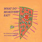 What Do Monsters Eat? - Paperback