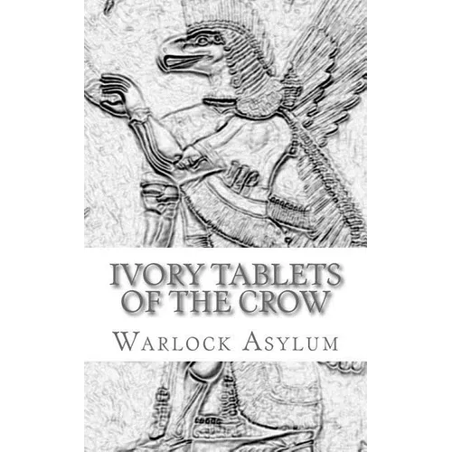 The Ivory Tablets of the Crow: : A Translation of the Dup Shimati - Paperback