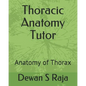 Thoracic Anatomy Tutor: Designed for Anatomy Students of All Levels - Paperback