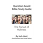 Question-based Bible Study Guide -- The Pursuit of Holiness: Good Questions Have Groups Talking - Paperback