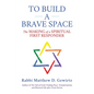 To Build a Brave Space: The Making of a Spiritual First Responder - Hardcover