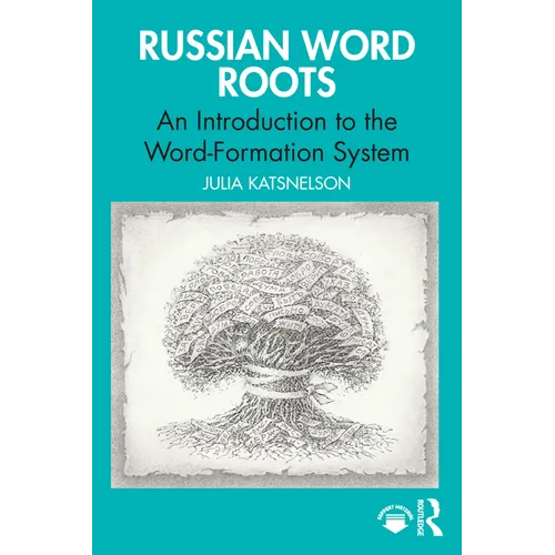 Russian Word Roots: An Introduction to the Word-Formation System - Paperback