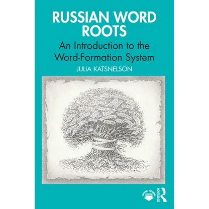 Russian Word Roots: An Introduction to the Word-Formation System - Paperback