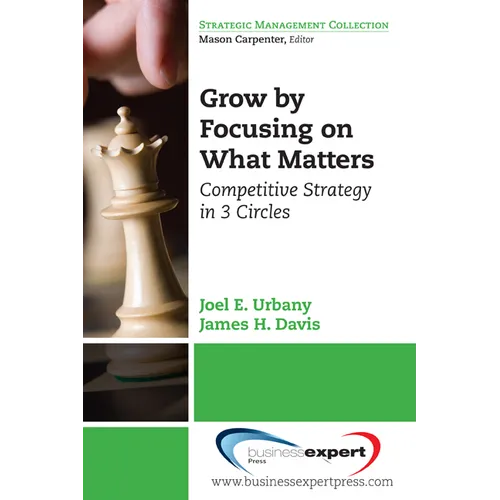 Grow by Focusing on What Matters: Competitive Strategy in 3-Circles - Paperback