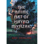 The Anime Art of Hayao Miyazaki - Paperback