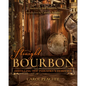 Straight Bourbon: Distilling the Industry's Heritage - Hardcover