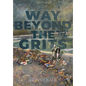 Way Beyond The GRITS: A Historical Saga of the Antics of a Girl Raised in the South in the 50s, 60s and 70s - Hardcover