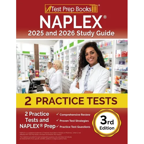 NAPLEX 2025 and 2026 Study Guide: 2 Practice Tests and NAPLEX Prep [3rd Edition] - Paperback