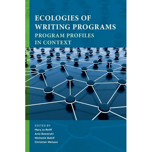 Ecologies of Writing Programs: Program Profiles in Context - Paperback
