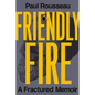 Friendly Fire: A Fractured Memoir - Hardcover