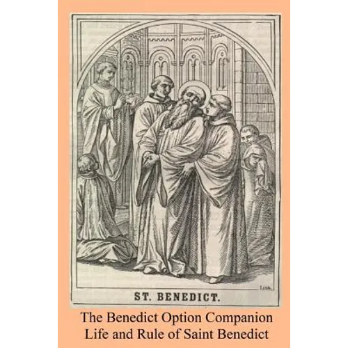 The Benedict Option Companion: Life and Rule of Saint Benedict - Paperback