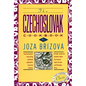 The Czechoslovak Cookbook: Czechoslovakia's Best-Selling Cookbook Adapted for American Kitchens. Includes Recipes for Authentic Dishes Like Goulash, A - Hardcover