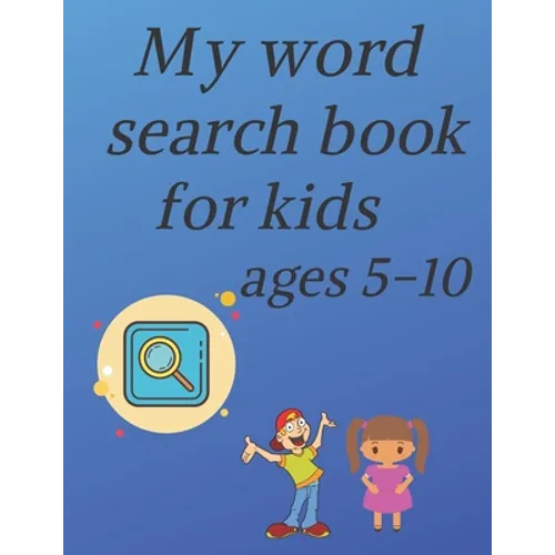 My word search book for kids ages 5-10: educational word search puzzle book for boys and girls with theme: Fruits, Vegetables, Birds, Insects, Mammals - Paperback
