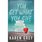 You Get What You Give - Paperback