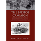 The Bristoe Campaign: General Lee's Last Strategic Offensive with the Army of Northern Virginia October 1863 - Hardcover