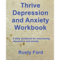 Thrive: Depression and Anxiety Workbook: A daily workbook for overcoming Depression and anxiety - Paperback