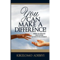 You Can Make A Difference: How To Release The Power of Encouragement - Paperback