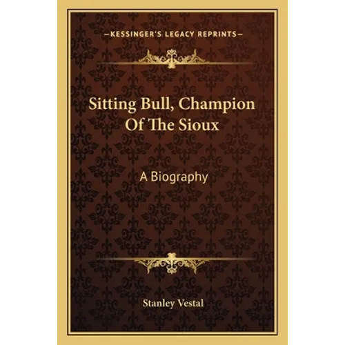 Sitting Bull, Champion Of The Sioux: A Biography - Paperback