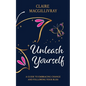 Unleash Yourself: A Guide To Embracing Change And Following Your Bliss - Paperback
