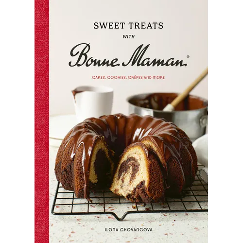 Sweet Treats with Bonne Maman: Cakes, Cookies, Crêpes and More - Hardcover