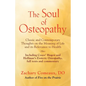 The Soul of Osteopathy: The Place of Mind in Early Osteopathic Life Science - Includes reprints of Coues' Biogen and Hoffman's Esoteric Osteopathy - Paperback
