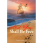And You Shall Be Free - Paperback