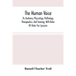 The Human Voice; Its Anatomy, Physiology, Pathology, Therapeutics, And Training; With Rules Of Order For Lyceums - Paperback