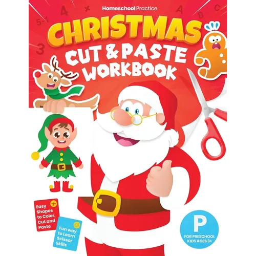 Christmas Cut and Paste Workbook for Preschool: Activity Book for Preschoolers (Kids Ages 3-5) to Learn and Practice Scissor Skills by Coloring, Cutti - Paperback