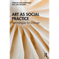 Art as Social Practice: Technologies for Change - Paperback