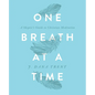 One Breath At A TIme: A Skeptic's Guide to Christian Meditation - Paperback