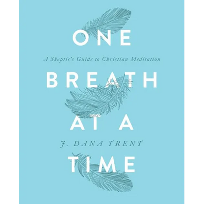 One Breath At A TIme: A Skeptic's Guide to Christian Meditation - Paperback