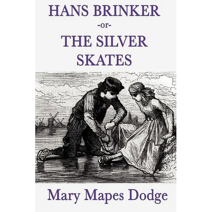 Hans Brinker -Or- The Silver Skates - Paperback