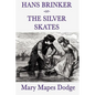 Hans Brinker -Or- The Silver Skates - Paperback