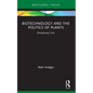 Biotechnology and the Politics of Plants: Disciplining Time - Paperback