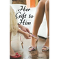 Her Gift to Him: An LGBT, First Time, Feminization, New Adult, Transgender, Short-Read Romance - Paperback