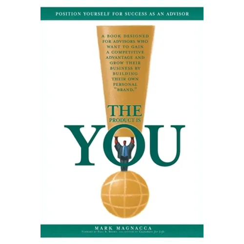 The Product Is You!: Position Yourself for Success as an Advisor - Paperback