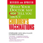 What Your Doctor May Not Tell You about (Tm): Children's Vaccinations - Paperback