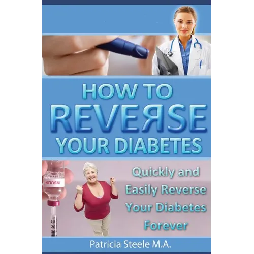 How to Reverse Your Type 2 Diabetes - Paperback