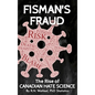 Fisman's Fraud: The Rise of Canadian Hate Science - Hardcover
