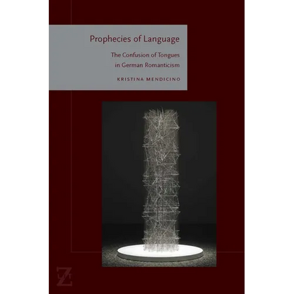 Prophecies of Language: The Confusion of Tongues in German Romanticism - Paperback