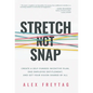 Stretch Not Snap: Create A Self-Funded Incentive Plan, End Employee Entitlement, and Get Your Vision Shared by All - Hardcover