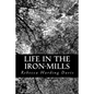 Life in the Iron-Mills - Paperback