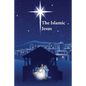 The Islamic Jesus: How the King of the Jews Became a Prophet of the Muslims - Paperback