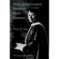 Anna Julia Cooper, Visionary Black Feminist: A Critical Introduction - Paperback