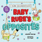 Baby Rube's Opposites (a Rube Goldberg Book) - Board Book
